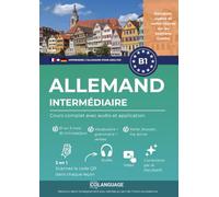 Allemand B1 intermédiaire. Cours complet avec audio et application: Apprendre l’allemand avec exercices, grammaire et vocabulaire. Idéal pour étude ... un cours en classe. Pour Goethe-Zertifikat.