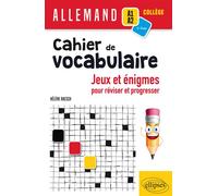 Allemand - Cahier de vocabulaire - Jeux et énigmes pour réviser et pour progresser (A1-A2) (cycle 4) - Hélène Raesch - Ellipses - broché - Scolaire / Universitaire
