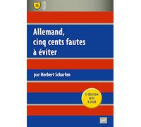 Allemand, cinq cents fautes à éviter Herbert Scharfen (Auteur)