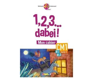 Allemand Cm1 Cycle 3 A1.1 A1.2 1, 2, 3... Dabei ! - Cahier De L'élève