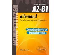 Allemand, entraînement et auto-évaluation A2-B1: Compréhension et expression écrites