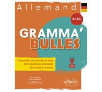 Allemand Gramma'Bulles Comprendre les principes de base de la grammaire allemande et les mettre en œuvre - A1-A2+ - Anke Feuchter - Ellipses - broché - Méthode de langue