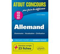 Allemand. Grammaire - Vocabulaire - Civilisation. Prépas ECS/ ECE/ECT. Exercices corrigés - 23 fiches. Concours d'entrée aux Grandes Écoles - Laurence Caillarec - Ellipses - broché - Méthode de langue