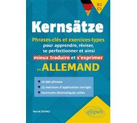 Allemand. Kernsätze. B1-C1. Phrases-clés et exercices-types Pour apprendre, réviser, se perfectionner et ainsi mieux traduire et s'exprimer en allemand - Hervé Dupas - Ellipses - broché - Méthode de l