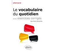 Allemand • Le vocabulaire du quotidien - Jean-Pierre Demarche - Ellipses - broché - Dictionnaire et encyclopédie