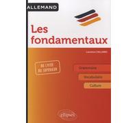 Allemand. Les fondamentaux. Grammaire, Vocabulaire, Culture