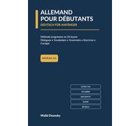 ALLEMAND POUR DÉBUTANTS: Méthode progressive en 24 leçons - Dialogues, vocabulaire, grammaire, exercices et corrigés - Niveau A1