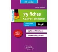 Allemand. Prêt-à-réviser. 75 fiches de culture et civilisation pour comprendre le monde germanophone (avec exercices corrigés [B2-C1]. Markus Habedank (Auteur), Joël Cascade (Collection dirigée par)