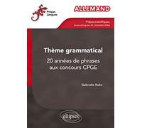 Allemand. Thème grammatical. 20 années de phrases aux concours CPGE