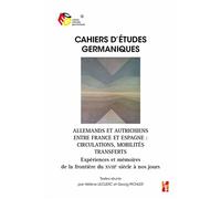 Allemands et Autrichiens entre France et Espagne : circulations, mobilités, transferts Expériences et mémoires de la frontière du XVIIIe siècle à nos jours - Hélène Leclerc - Publication Universite Pr