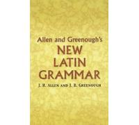 Allen And Greenough's New Latin Grammar