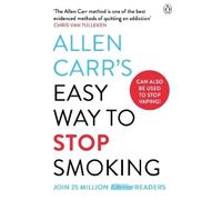 Allen Carr – La méthode facile pour arrêter de fumer – Lisez ce livre et vous ne fumerez plus jamais