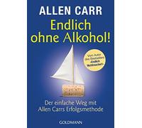 Allen Carr Gabr Endlich ohne Alkohol: Der einfache Weg mit Allen Carrs (Poche)