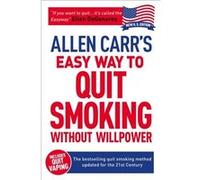 Allen Carrs Easy Way to Quit Smoking Without Willpower Incudes Quit Vaping The BestSelling Quit Smoking Method Updated for the 21st Century by Allen Car Allen Carr John Dicey (Auteur)