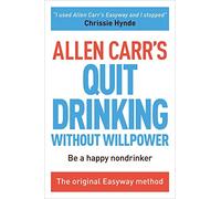 Allen Carr's Quit Drinking Without Willpower