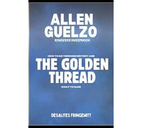 ALLEN GUELZO RENDERED SWEEPBOOK: HOW TO GO THROUGH HISTORY AND THE GOLDEN THREAD, WHAT TO GAIN
