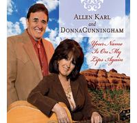 Allen Karl & Donna Cunningham - Your Name is on My Lips Again