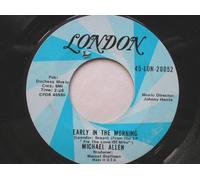Allen, Michael - Allen, Michael Early In The Morning 7" London LONDON 20052 EX 1960s US pressing, there is punch hole in label(to mark it for export). Johnny Harris credited as music director.
