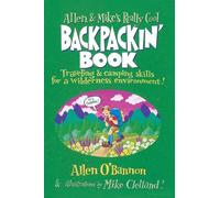 Allen & Mike's Really Cool Backpackin' Book: Traveling & Camping Skills for a Wilderness Environment!