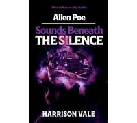Allen Poe: Sounds Beneath the Silence