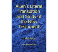 Allen’s Literal Translation and Study of the New Testament: 2nd Edition