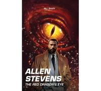 Allen Stevens: The Red Dragon's Eye: 7