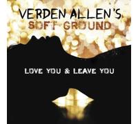 Allen, Verden -Soft Groun - Love You and Leave You
