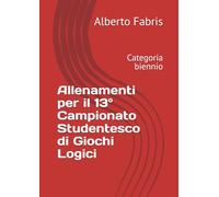 Allenamenti per il 13° Campionato Studentesco di Giochi Logici: Categoria biennio