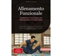 Allenamento Funzionale: Trasforma Il Tuo Corpo Con L'allenamento A Corpo Libero
