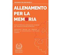 Allenamento per la Memoria: Giochi di Memoria e Allenamento Cerebrale per Prevenire la Perdita di Memoria - Allenamento Mentale per Migliorare la Memoria, la Concentrazione e le Funzioni Cognitive