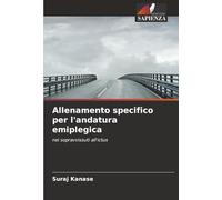 Allenamento specifico per l'andatura emiplegica: nei sopravvissuti all'ictus