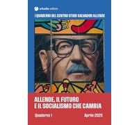 Allende, il futuro e il socialismo che cambia. Quaderno 1