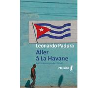 Aller à La Havane - Leonardo Padura (Fuentes) - A.m. Metailie - broché - Roman