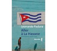 Aller à La Havane Leonardo Padura (Fuentes) (Auteur)