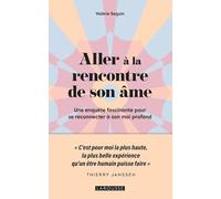 Aller à la rencontre de son âme Valérie Seguin (Auteur)