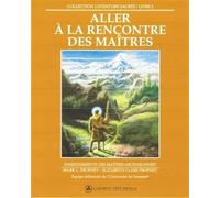 Aller a la rencontre des maitres. l'aventure sacree livre 2 - Mark Prophet - Lumiere D'el Morya - broché - Essai