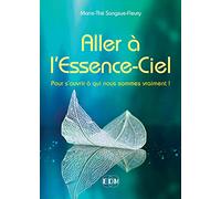 Aller à l'Essence-Ciel - Pour s'ouvrir à qui nous sommes vraiment !