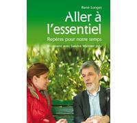 Aller À L'essentiel - Repères Pour Notre Temps