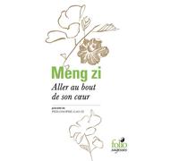 Meng Zi – Aller au bout de son cœur : Philosophe Gao zi – Trad. Charles Le Blanc – Gallimard Poche