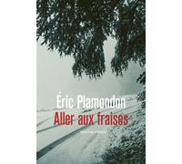 Aller aux fraises - Éric Plamondon - Quidam - broché - Roman