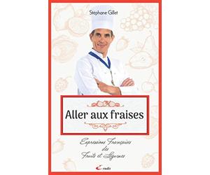 Aller aux fraises: Expressions françaises des Fruits et Légumes