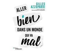 Gilles Azzopardi – Aller bien dans un monde qui va mal – Guide – Broché