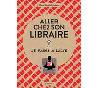 Aller chez son libraire - Marie-Noëlle Himbert - Actes sud - broché - Monographie