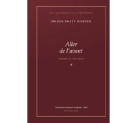 Aller de l'avant: Le classique du développement personnel (Pushing to the Front) - Traduction française intégrale