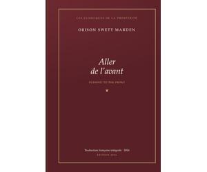 Aller de l'avant: Le classique du développement personnel (Pushing to the Front) - Traduction française intégrale