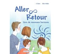 Aller et retour, vers de nouveaux horizons - Julie Mellan - Bleuets Et Coquelicots - cartonné - Bande dessinée
