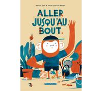 Aller jusqu'au bout - Davide Cali - Passepartout - cartonné - Album jeunesse