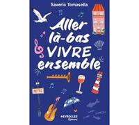 Aller là-bas vivre ensemble - Saverio Tomasella - Eyrolles - broché - Roman