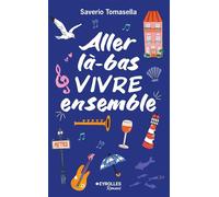 Aller là-bas vivre ensemble - Saverio Tomasella - Eyrolles - broché - Roman
