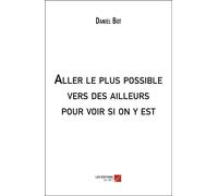Aller Le Plus Possible Vers Des Ailleurs Pour Voir Si On Y Est